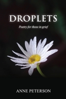 Droplets: Poetry for those in grief 1515088553 Book Cover