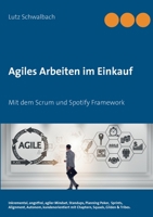 Agiles Arbeiten im Einkauf: Mit dem Scrum und Spotify Framework 3753457418 Book Cover
