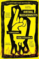 Dirtbag, Massachusetts: A Confessional 1635573971 Book Cover