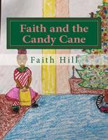 Faith and the Candy Cane 1729802311 Book Cover