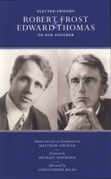 Elected Friends: Robert Frost and Edward Thomas to One Another 159051596X Book Cover