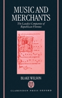 Music and Merchants - The Laudesi Companies of Republican Florence 019816176X Book Cover