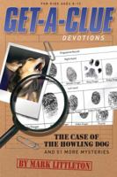 Get-a-Clue Devotions: The Case of the Howling Dog and 51 More Mysteries 0784723788 Book Cover