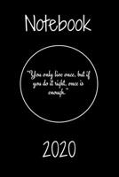 “You only live once, but if you do it right, once is enough.” Notebook 1672397596 Book Cover