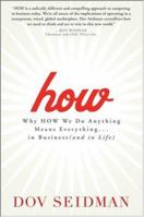 How: Why How We Do Anything Means Everything...in Business (and in Life) 1442352833 Book Cover