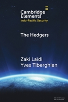 The Hedgers: How The Global South Navigates the Sino-American Competition (Elements in Indo-Pacific Security) 1009670247 Book Cover