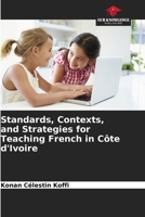 Standards, Contexts, and Strategies for Teaching French in Côte d'Ivoire 6209744990 Book Cover