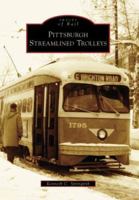 Pittsburgh Streamlined Trolleys (Images of Rail) 073854941X Book Cover