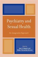 Psychiatry and Sexual Health: An Integrative Approach 0765704587 Book Cover