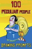 100 Peculiar People Drawing Prompts: 100 Peculiar People Drawing Prompts 1986244644 Book Cover