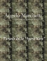 Angelo Marchetti (1930-2000) - Vol.2 - Periodo Delle Opere Nere 143570410X Book Cover