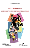 Les gémeaux: L'histoire d'un studio d'animation mythique (Cinémas d'Animations) (French Edition) 2343234043 Book Cover