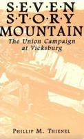 Seven Story Mountain: The Union Campaign at Vicksburg 0786405724 Book Cover