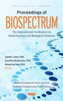 Proceedings of Biospectrum: The International Conference on Biotechnology and Biological Sciences: Biotechnological Intervention Towards Enhancing Food Value 1685079857 Book Cover