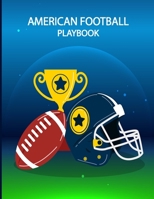 American Football Playbook: Build Own Plays, Strategize and Create Winning Game Plans with Field Diagrams Notebook for Drawing Up Plays, Scouting and Creating Drills for Coaches and Players 1312459689 Book Cover