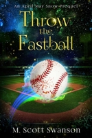 Throw the Fastball: April May Snow Psychic Mystery #5 B0851LH8FH Book Cover