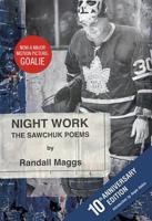 Night Work: The Sawchuk Poems 1894078624 Book Cover