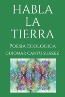 HABLA LA TIERRA: Poesía Ecológica (Spanish Edition) B08HTG658J Book Cover