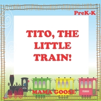 Tito, the Little Train! NEW Isbn 1947799401 Book Cover