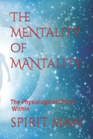 The MENtality of MANtality: The Physiological Christ Within B0C526K1SY Book Cover