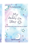 My Daddy Is A Star: A children's story about the loss of a Parent B0BYRF6L2C Book Cover