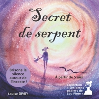 Secret de serpent: Brisons le silence autour de l'inceste 295883641X Book Cover
