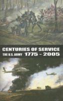 Centuries of Service: The United States Army 1775 to 2005 0160724643 Book Cover
