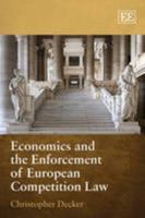 Economics and the Enforcement of European Competition Law 1848443072 Book Cover
