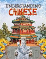 Understanding Chinese Myths 0778745074 Book Cover