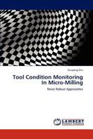 Tool Condition Monitoring In Micro-Milling: Noise Robust Approaches 3844384200 Book Cover