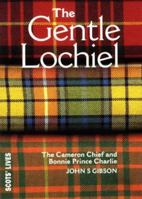 The Gentle Lochiel: The Cameron Chief and Bonnie Prince Charlie (Scots' Lives) 1901663108 Book Cover