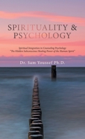 Spirituality & Psychology: Spiritual Integration in Counseling Psychology The Hidden Subconscious Healing Power of the Human Spirit B09XZDF8PW Book Cover