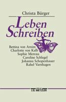 Leben Schreiben: Die Klassik, die Romantik und der Ort der Frauen 3476006816 Book Cover