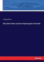 Die Lehre Kants und der Ursprung der Vernunft 374466807X Book Cover