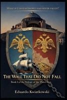 The Wall That Did Not Fall: An Alternate History of the Roman Empire (The Three Seas Trilogy Book 1) B0GVNTBSH3 Book Cover