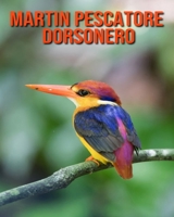 Martin pescatore dorsonero: Immagini bellissime e fatti interessanti Libro per bambini sui Martin pescatore dorsonero B096LYN5RF Book Cover