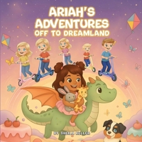 Ariah's Adventures Off to Dreamland B0GKWYLK15 Book Cover