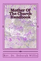 Mothers Of The Church Handbook: Mother Where Are you 1478348380 Book Cover