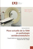 Place Actuelle de La Tdm En Pathologie Verta(c)Broma(c)Dullaire 6131582785 Book Cover