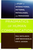 Pragmatics of Human Communication: A Study of Interactional Patterns, Pathologies and Paradoxes 0393010090 Book Cover