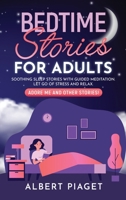 Bedtime Stories for Adults: Soothing Sleep Stories with Guided Meditation. Let Go of Stress and Relax. Adore Me and other stories! 1801234213 Book Cover