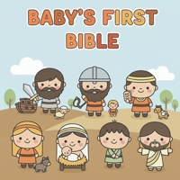 Baby’s First Bible: Gentle Stories of Faith for Babies and Toddlers: A Sweet Children’s Book with Simple Words, Bright Pictures, and Bible Heroes (Baby's First Faith Stories) B0GJ5R9MJL Book Cover