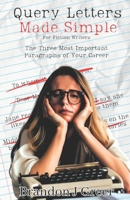 Query Letters Made Simple: Creating a Recipe for Success 1695155769 Book Cover