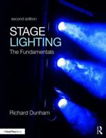 Stage Lighting Second Edition: The Fundamentals 1138672173 Book Cover