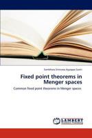 Fixed point theorems in Menger spaces 3659220531 Book Cover