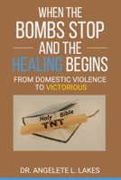 When the Bombs Stop and the Healing Begins 1674058438 Book Cover