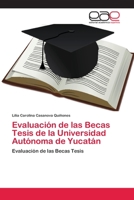 Evaluacion de Las Becas Tesis de La Universidad Autonoma de Yucatan 3659005991 Book Cover