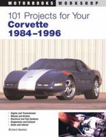 101 Projects for Your Corvette 1984-1996 0760314616 Book Cover