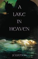 A Lake in Heaven 0578496569 Book Cover