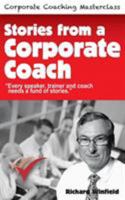 Stories from a Corporate Coach: Every speaker, coach and trainer needs a fund of stories 0948537078 Book Cover